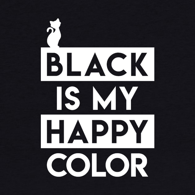 Black Is My Happy Color T-Shirt by mmoskon